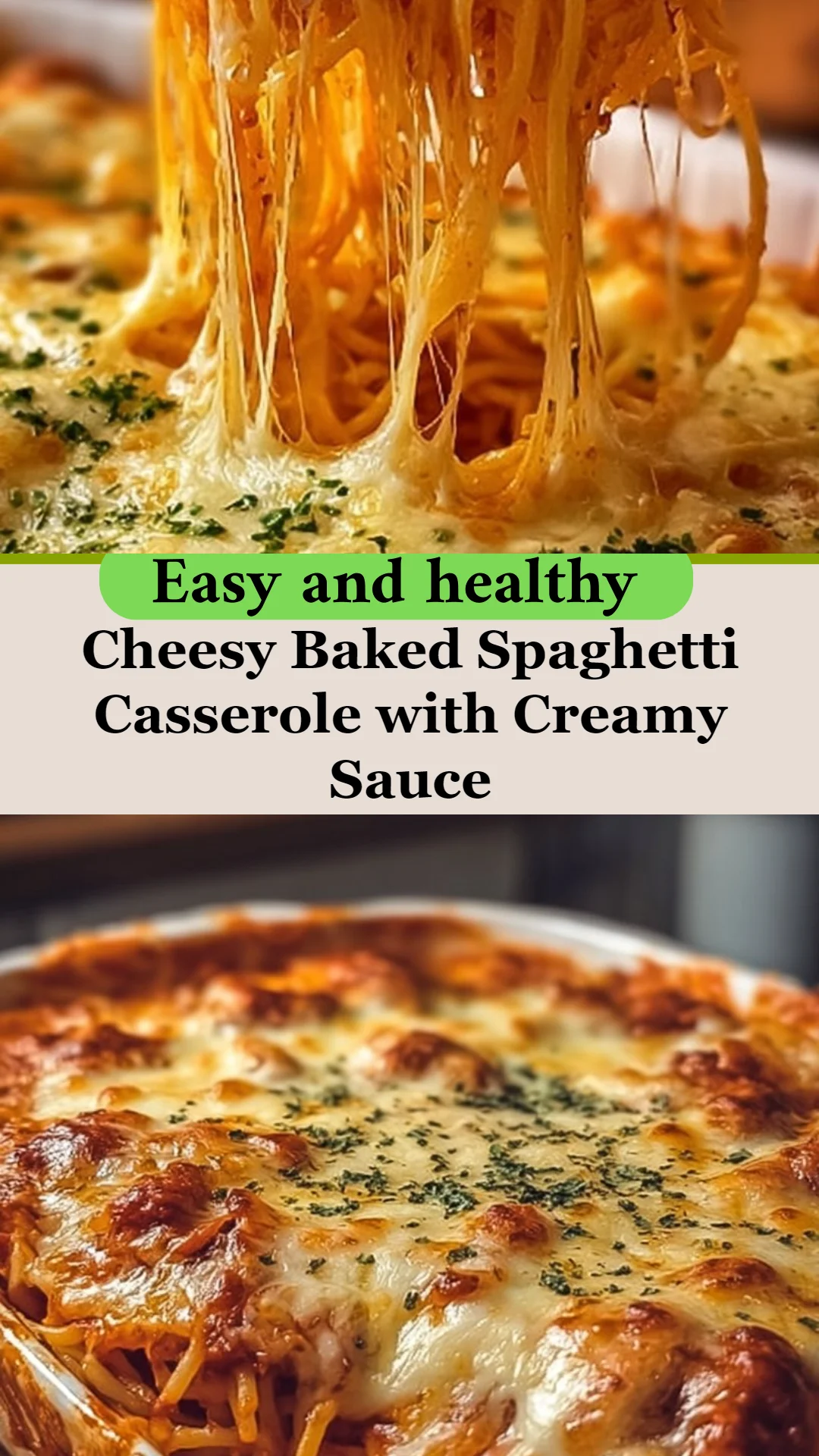 Cheesy Baked Spaghetti Casserole with Creamy Sauce
